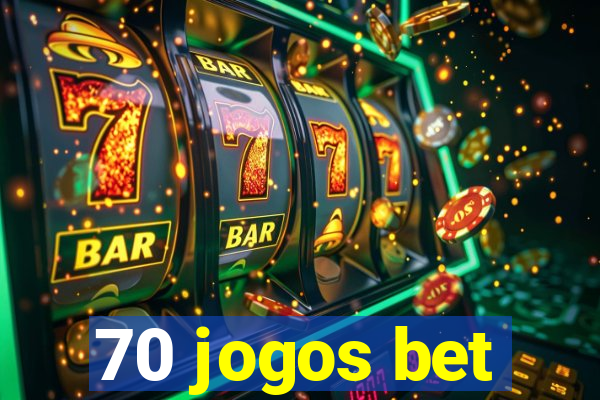 70 jogos bet